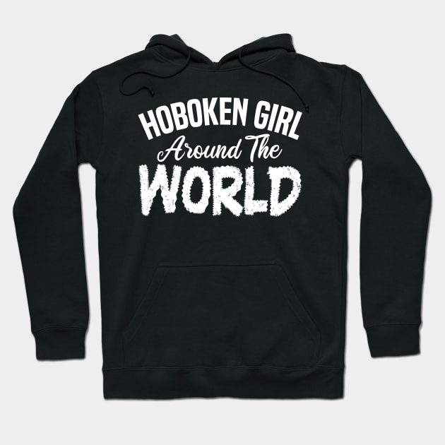 Hoboken girl around the world Hoodie by mdr design